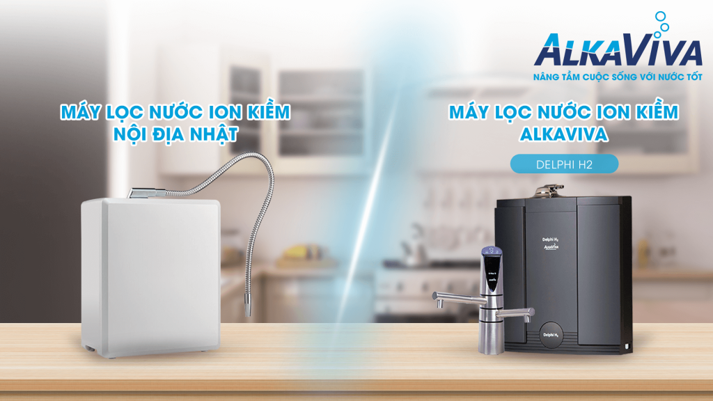 Có Nên Mua Máy Lọc Nước Ion Kiềm Nội Địa Nhật? So Sánh Với Alkaviva