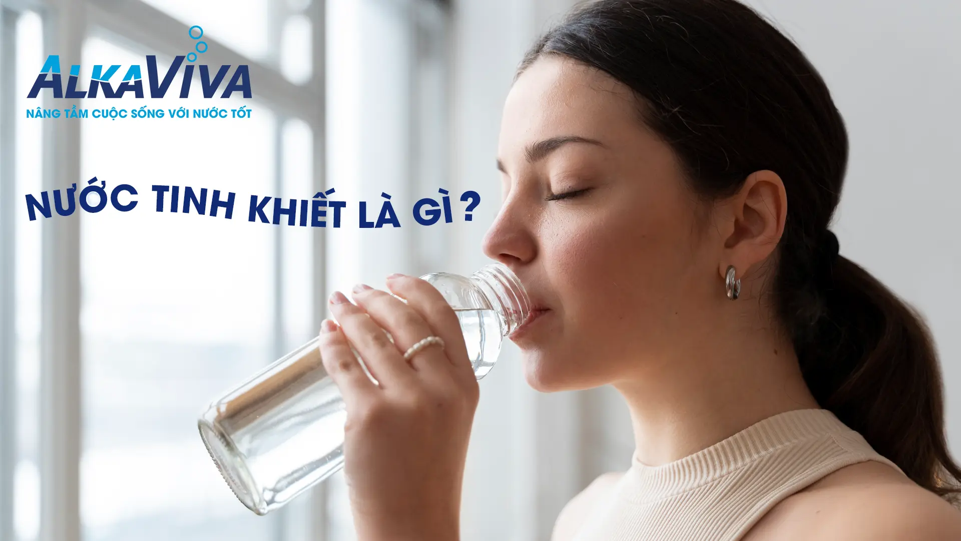 Nước tinh khiết là gì? Tất tần tật về loại nước ai cũng đang uống mỗi ngày