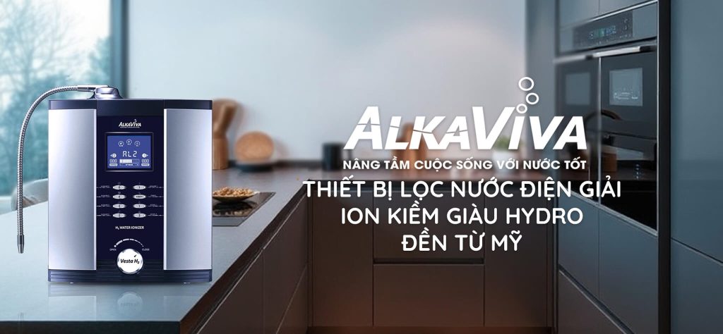 Tại sao máy lọc nước AlkaViva được đánh giá cao trên thị trường?